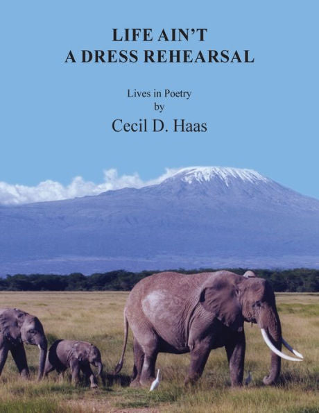 Life Ain'T A Dress Rehearsal: Lives In Poetry