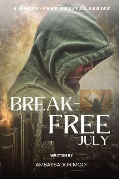 Break-Free - Daily Revival Prayers - July - Towards Leadership Excellence (A Breakfree Revival)