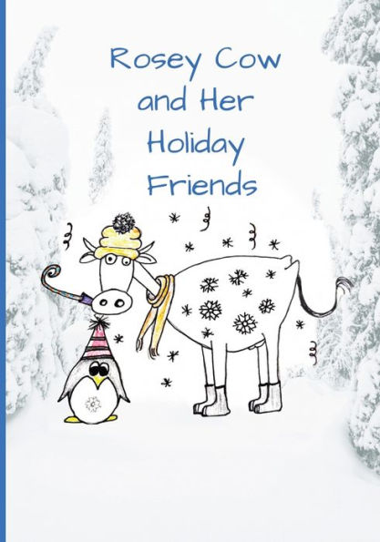Rosey Cow And Her Holiday Friends