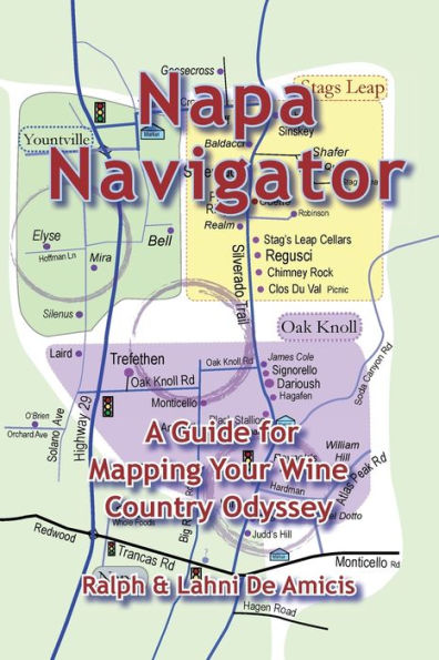 Napa Navigator, A Guide For Mapping Your Wine Country Odyssey