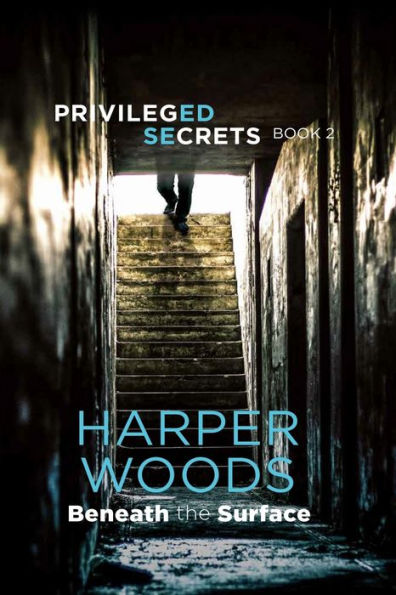 Privileged Secrets Book Two: Beneath The Surface