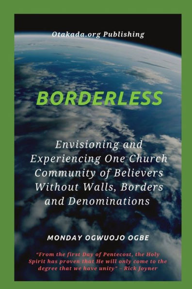 Borderless Envisioning And Experiencing One Church Community Of Believers Without Walls, Borders