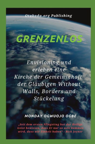 Grenzenlos Env Isioning Und Erleben Eine Kirche Der Gemeinschaft Der Gläubigen Without Walls, Borders Und Stückelung (German Edition)