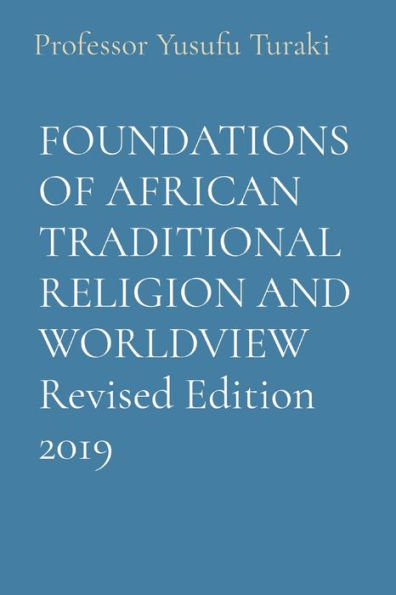 Foundations Of African Traditional Religion And Worldview Revised Edition 2019