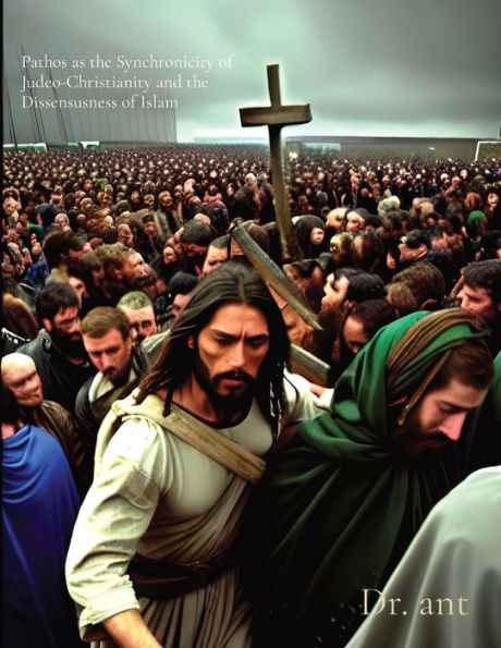 Pathos As The Synchronicity Of Judeo-Christianity And The Dissensusness Of Islam