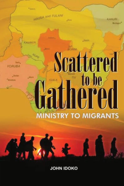 Scattered To Be Gathered - Ministry To Migrants