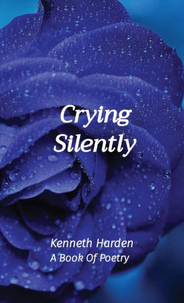 Crying Silently: A Book Of Poetry