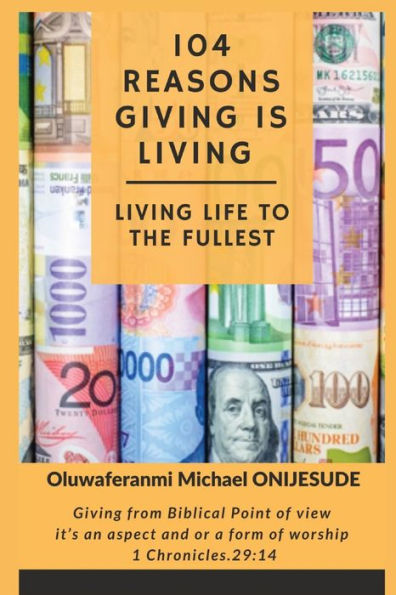 104 Reasons Giving Is Living: Living Life To The Fullest