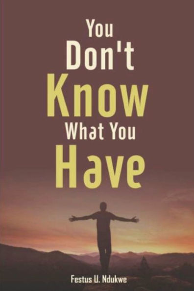 You Don'T Know What You Have