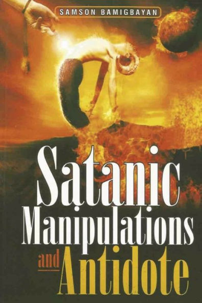 Satanic Manipulations And Antidotes