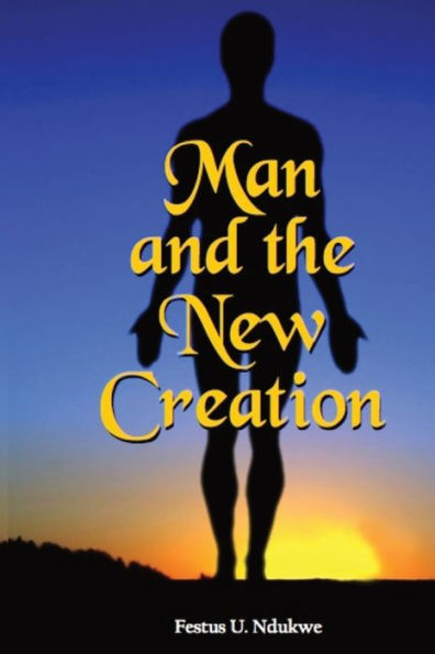 Man And The New Creation