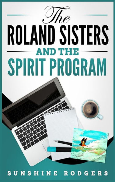 The Roland Sisters And The Spirit Program
