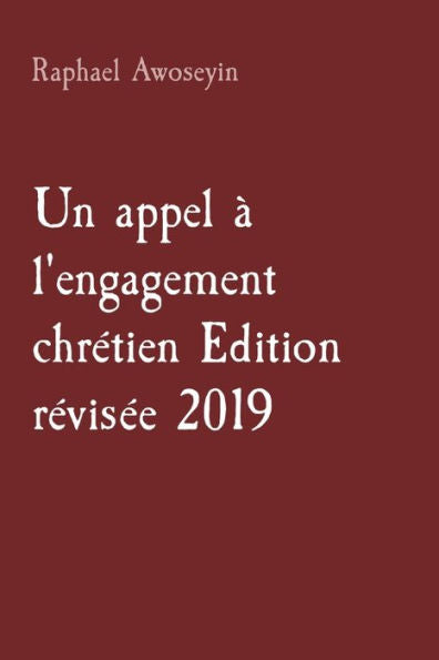 Un Appel À L'Engagement Chrétien Edition Révisée 2019 (Série D'Études Bibliques Du Groupe Danite (Dgbs)) (French Edition)