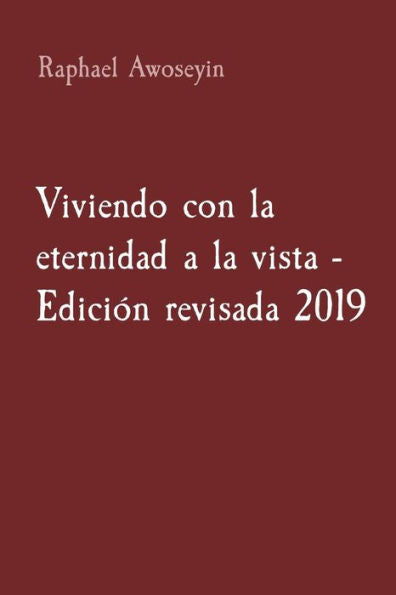 Viviendo Con La Eternidad A La Vista - Edición Revisada 2019 (Serie De Estudios Bíblicos Del Grupo Danita (Dgbs)) (Spanish Edition)