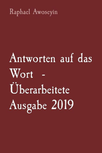 Antworten Auf Das Wort - Überarbeitete Ausgabe 2019 (Bibelstudienreihe Der Danite Group (Dgbs).) (German Edition)