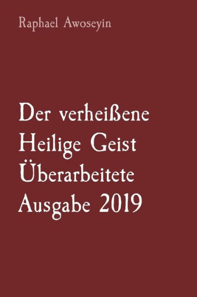 Der Verheißene Heilige Geist Überarbeitete Ausgabe 2019 (Bibelstudienreihe Der Danite Group (Dgbs).) (German Edition)