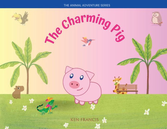 The Charming Pig (Animal Adventure)
