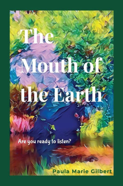 The Mouth Of The Earth: Are You Ready To Listen?