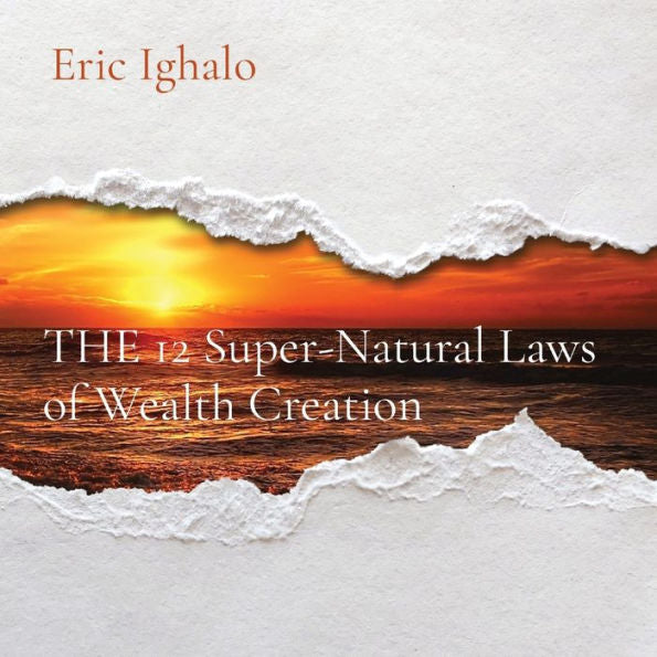 The 12 Super-Natural Laws Of Wealth Creation