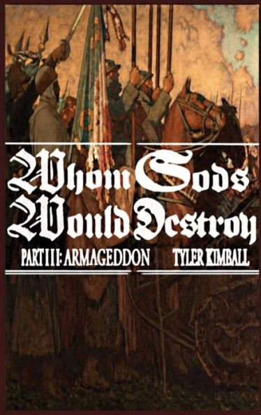 Whom Gods Would Destroy, Part Iii: Armageddon