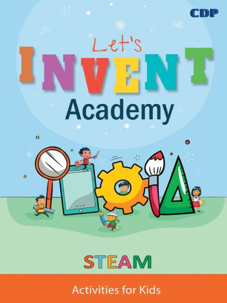 Let'S Invent Academy: Steam Activities For Kids