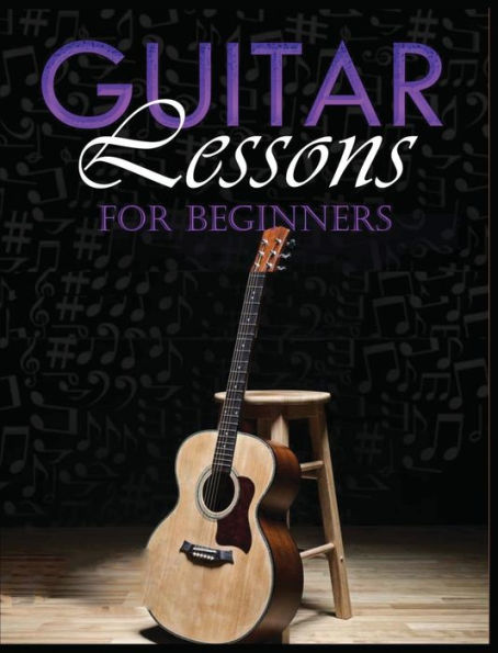 Guitar Lessons Made Easy: Step-By-Step Instructions For Beginners