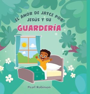 El Amor De Jayce Por Jesús Y Su Guardería (Spanish Edition)