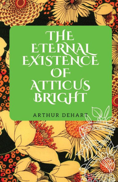 The Eternal Existence Of Atticus Bright