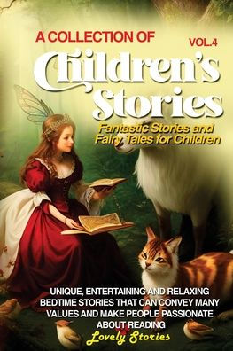 A Collection Of Children'S Stories: Fantastic Stories And Fairy Tales For Children. (Vol 4)