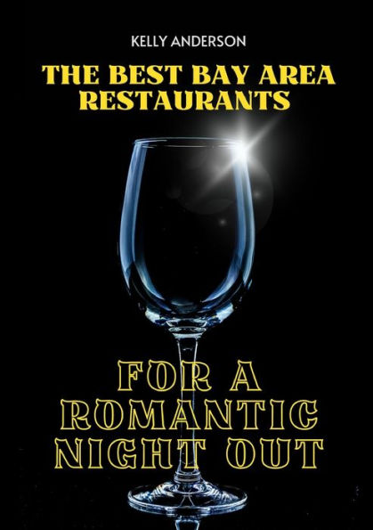 The Best Bay Area Restaurants For A Romantic Night Out