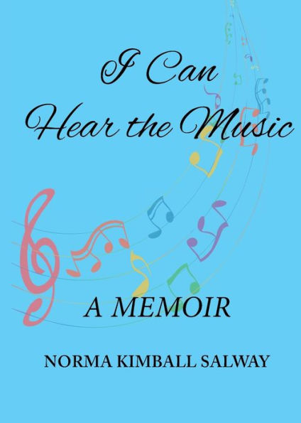 I Can Hear The Music: A Memoir