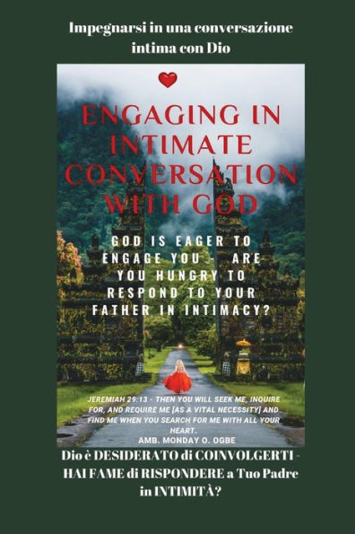 Impegnarsi In Una Conversazione Intima Con Dio Dio È Desiderato Di Coinvolgerti: Hai Fame Di Rispondere A Tuo Padre In Intimità? (Italian Edition)