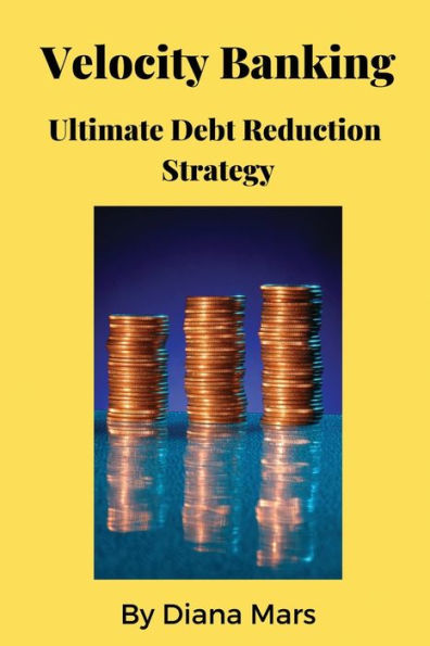 Velocity Banking Ultimate Debt Reduction Strategy