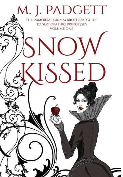 Snow Kissed (Immortal Grimm Brothers' Guide To Sociopathic Princesses)