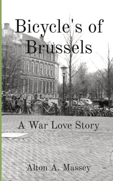 Bicycle'S Of Brussels: A War Love Story