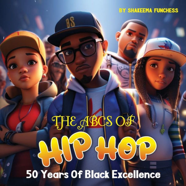 The Abcs Of Hip Hop: 50 Years Of Black Excellence
