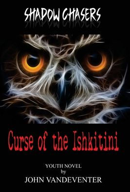 Shadow Chasers: Curse Of The Ishkitini