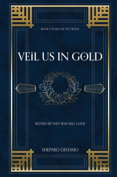 Veil Us In Gold (Sins Of The Divine)