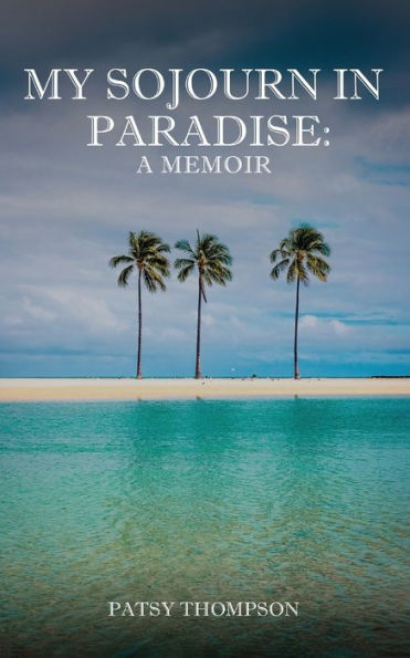 Mi estancia en el paraíso: una memoria