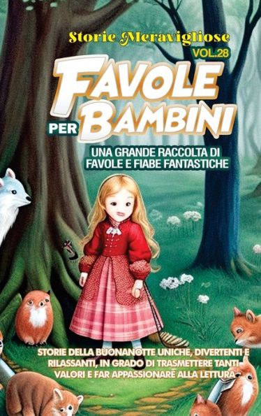 Favole Per Bambini: Una Grande Raccolta Di Favole E Fiabe Fantastiche. (Vol.28) Storie Della Buonanotte Uniche, Divertenti E Rilassanti, In Grado Di ... Appassionare Alla Lettura (Edición italiana)