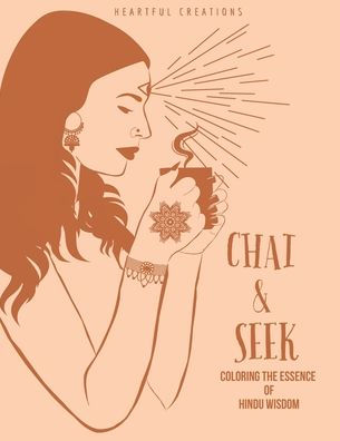 Chai & Seek: Coloring The Essence Of Hindu Wisdom (Women'S Edition)