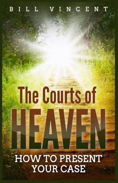 The Courts Of Heaven: How To Present Your Case (Large Print Edition)