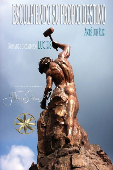 Esculpiendo Su Propio Destino (Spanish Edition)