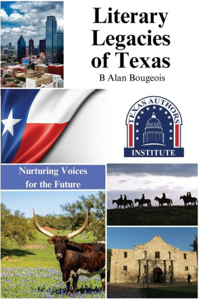 Literary Legacies Of Texas: Nurturing Voices For The Future