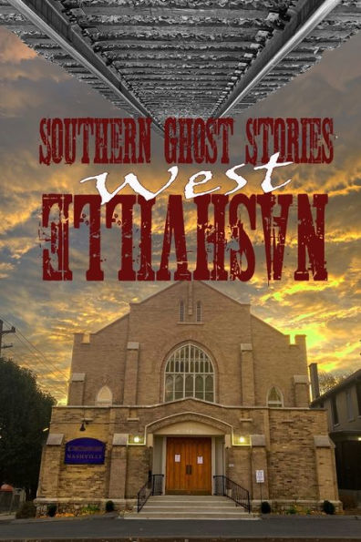 Southern Ghost Stories: West Nashville