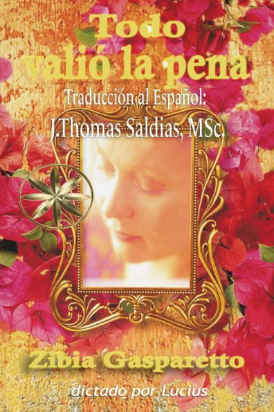 Todo Valió La Pena (Spanish Edition)