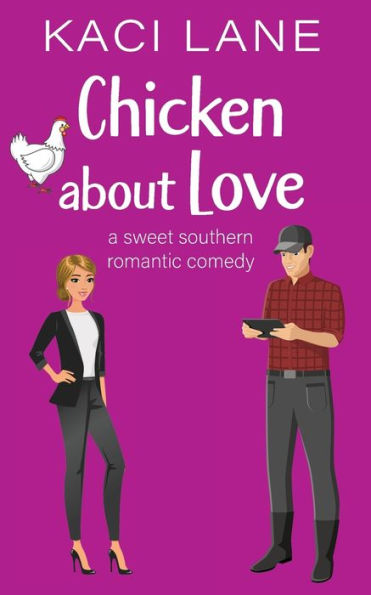 Chicken About Love: A Sweet Southern Romantic Comedy (Bama Boys)