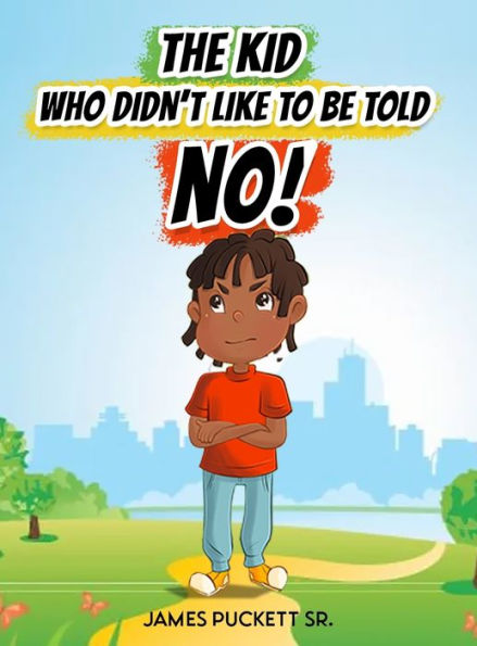 The Kid Who Didn'T Like To Be Told No!
