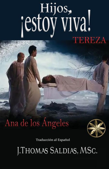 ¡Hijos, Estoy Viva! Un Testimonio Que El Amor Es La Mayor Virtud (Spanish Edition)
