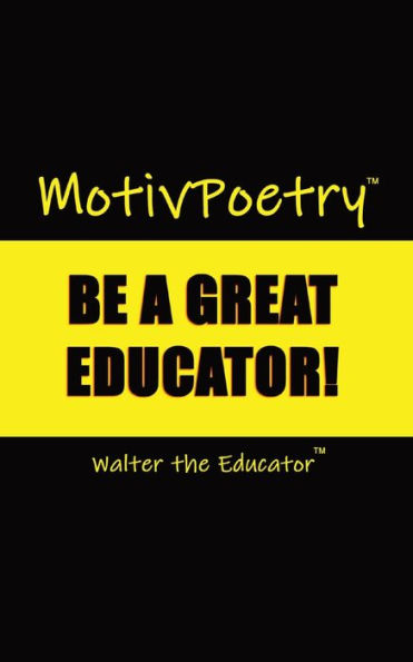 Motivpoetry: Be A Great Educator